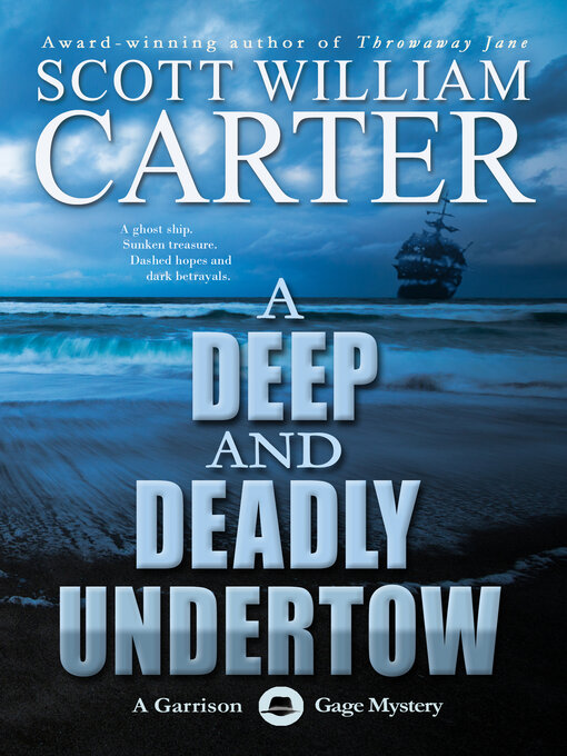 Title details for A Deep and Deadly Undertow by Scott William Carter - Available